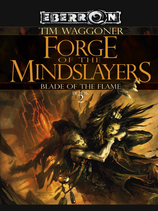 Title details for Forge of the Mindslayers by Tim Waggoner - Wait list